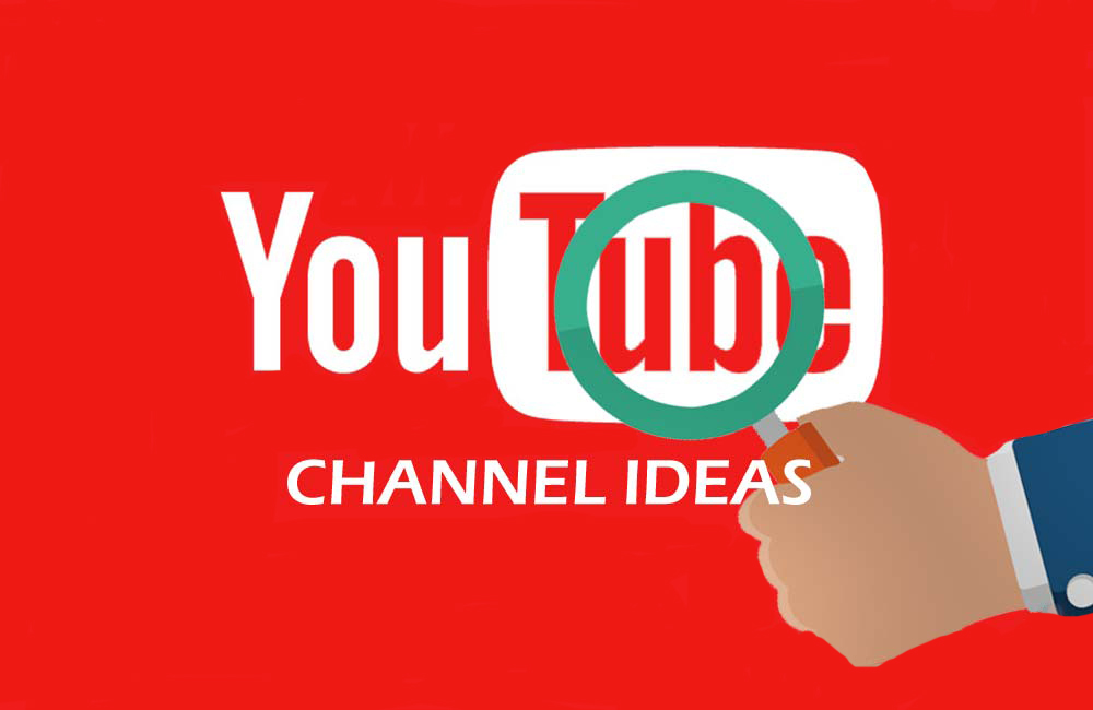 Ý tưởng hay để tạo kênh và kiếm tiền trên YouTube